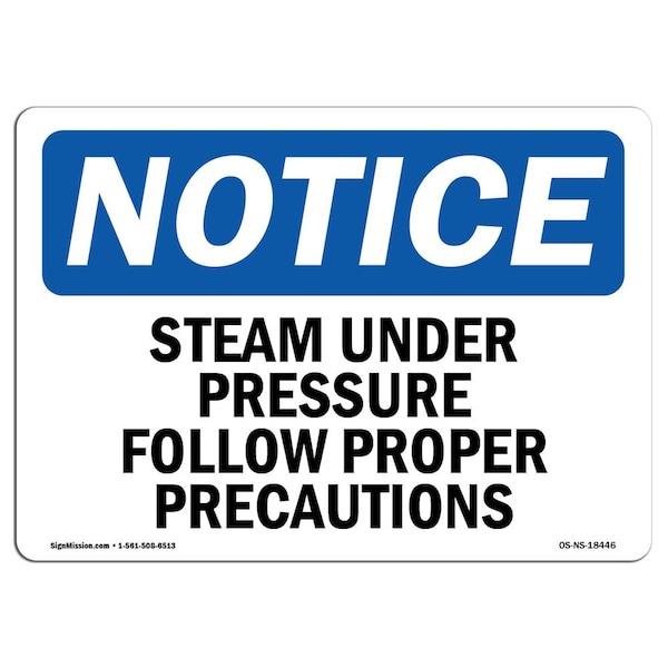 OSHA Sign, 18" H, Rigid Plastic, Steam Under Pressure Follow Proper Precautions Sign, Landscape